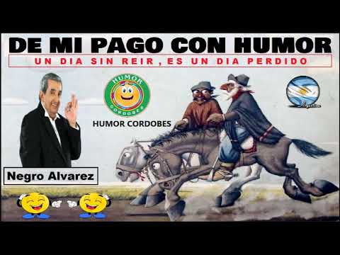 😆 ​👿 ​👻 🇦🇷 ​DE MI PAGO CON HUMOR 🇦🇷 😆​ 👿​ 👻​ EL NEGRO ALVAREZ 😆 ​👿 ​👻​ HUMOR CORDOBES 😆​ 👿 ​👻​ 🇦🇷