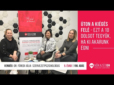 Nők az Úton podcast | Úton a kiégés felé - Ezt a 10 dolgot tegyük, ha ki akarunk égni