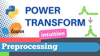#12: Scikit-learn 9: Preprocessing 9: Intuition for Power Transform