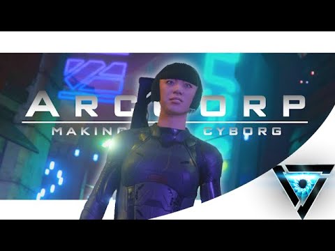 ArcCorp | Making of a Cyborg - Ghost in the Shell Montage Remake