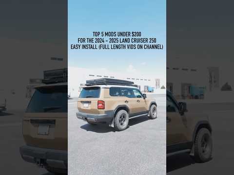 Top 5 Mods Under $200 24 - 25 Land Cruiser 250