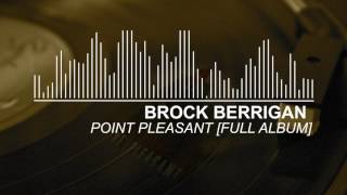 Brock Berrigan - Point Pleasant (Full Album)