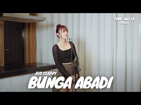 BUNGA ABADI - RIO CLAPPY | TAMI AULIA