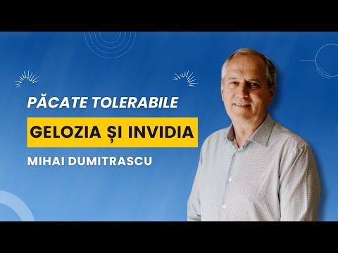 Mihai Dumitrașcu - Gelozia și invidia | Păcate tolerabile
