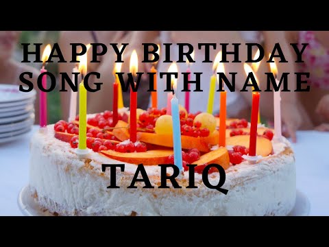 Tariq Happy Birthday Song With Name Happy Birthday To You #tariq#happybirthday