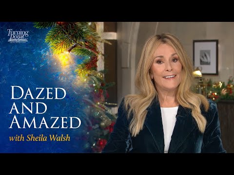 Shepherds: Dazed and Amazed - with Sheila Walsh