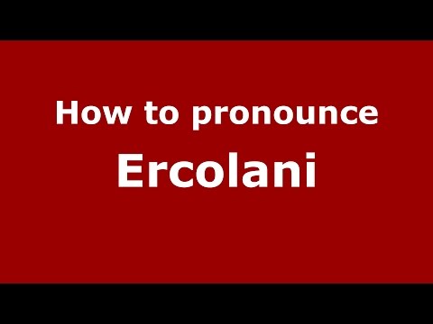 How to pronounce Ercolani