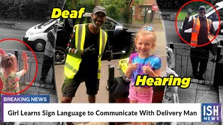 Girl Learns Sign Language to Communicate With Delivery Man