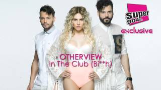 OtherView - In The Club (Bi**h) (super 904 teaser)