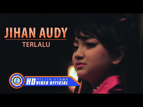 Jihan Audy - TERLALU ( Official Music Video ) [HD]
