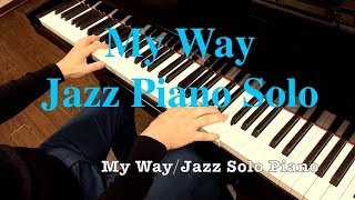 "My Way" Jazz Piano Solo