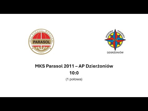 MKS Parasol 2011 - AP Dzierżoniów 10:0 (1 połowa)