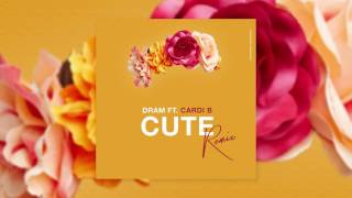 DRAM   Cute Remix feat  Cardi B Audio