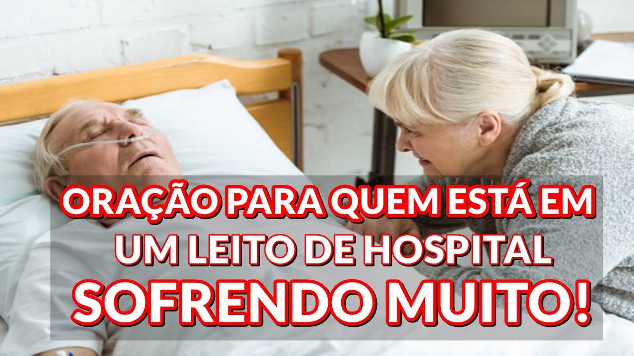 Oração Para Quem Está Sofrendo Muito Em Um Leito de Hospital