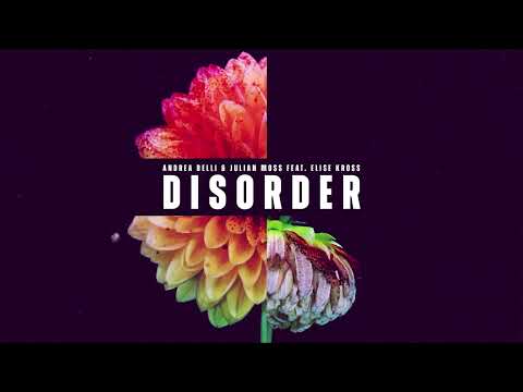 Andrea Belli & Julian Moss feat. Elise Kross - Disorder