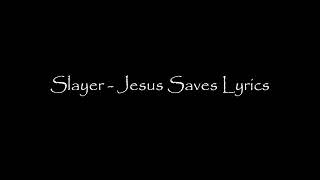 Slayer - Jesus Saves with lyrics