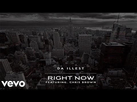 Da illest -  Right Now (Audio) ft Chris Brown