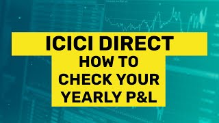 ICICI direct trading demo. How to check yearly  P&L
