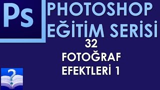 Photoshop - 32 - FotoÄŸraf Efektleri 1