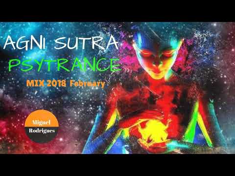 AGNI SUTRA - PSYTRANCE MIX 2018  February