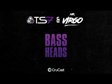 Mr Virgo x TS7 - Bass Heads
