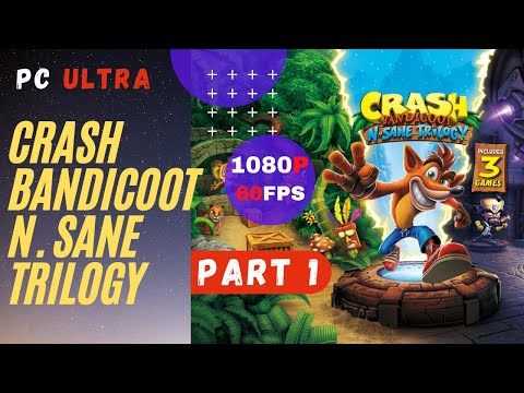 Crash Bandicoot N. Sane Trilogy Walkthrough Gameplay Part 1 [PC 1080p 60FPS] No Commentary