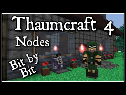 Thaumcraft 4 Bit by Bit: Nodes