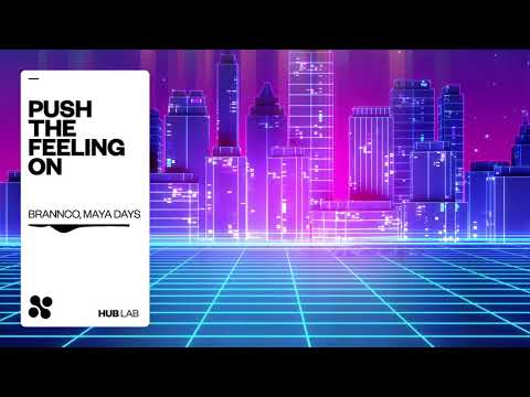 Brannco, Maya Days - Push The Feeling On