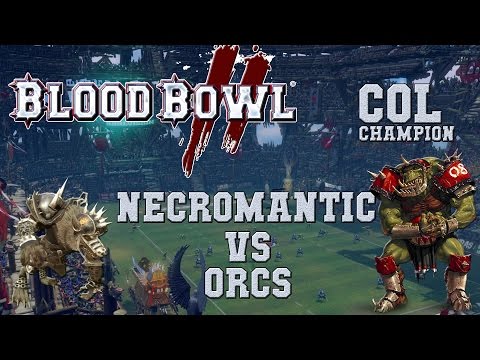 Blood Bowl 2 - Necromantic (the Sage) vs Orcs - COL_C G8