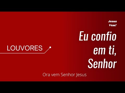 Louvor - Eu confio em ti, Senhor