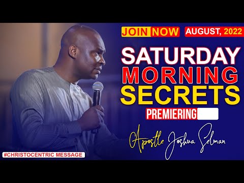 SATURDAY SECRETS, 27TH AUGUST 2022 - APOSTLE JOSHUA SELMAN | Commanding Your Morning