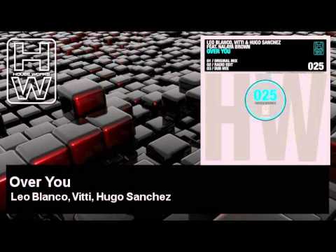 Leo Blanco, Vitti, Hugo Sanchez - Over You - HouseWorks