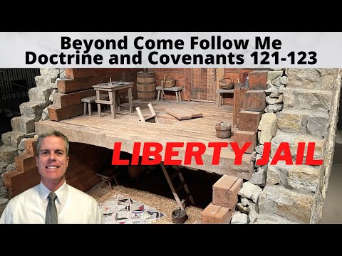 D&C 121-123: Beyond Come Follow Me