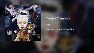 Korn - Twisted Transistor (Clean)