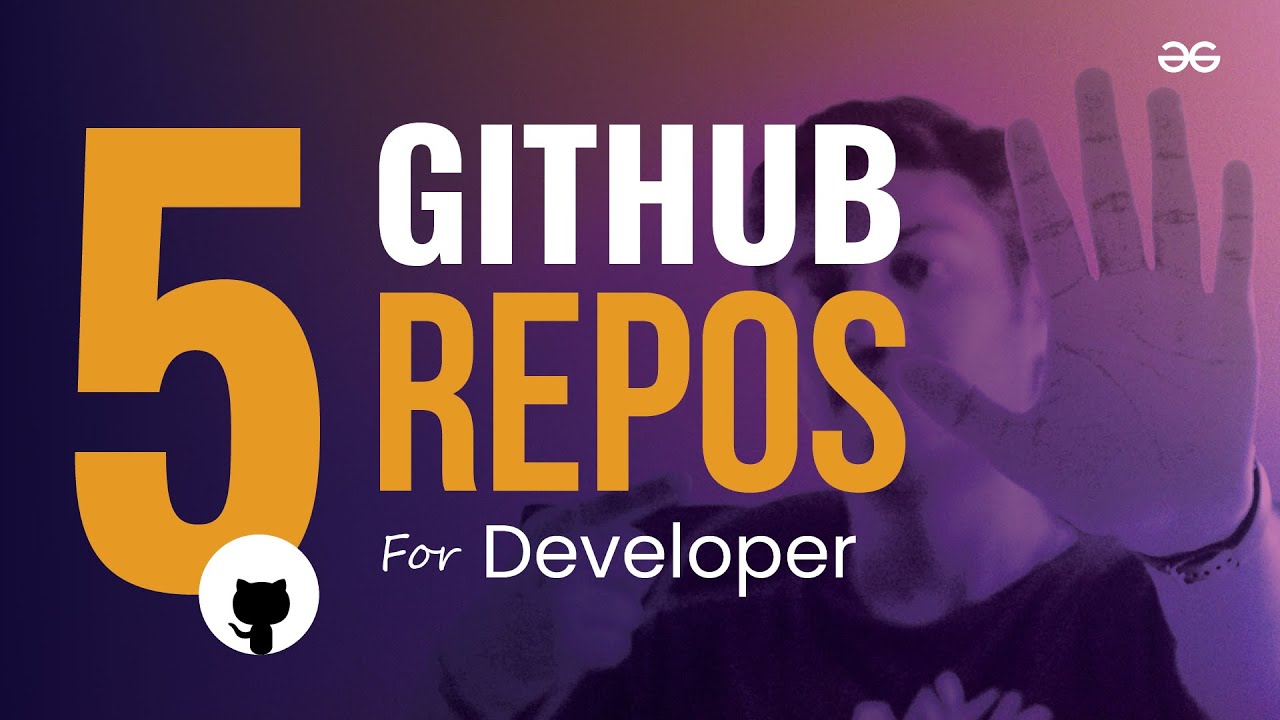 5 BEST GITHUB REPOSITORIES Every DEVELOPER Must Know! | GeeksforGeeks