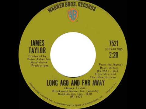 1971 HITS ARCHIVE: Long Ago And Far Away - James Taylor (stereo 45)