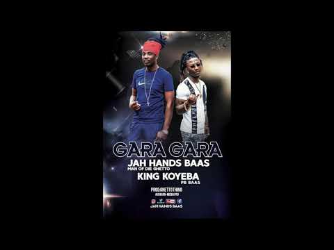 Jah hands Baas ft King koyeba - Gara Gara