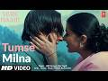 Tumse Milna Full Song Film Tere Naam