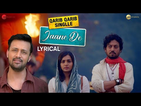 Jaane De - Official | Song Video | Qarib  Qarib Singlle | Atif Aslam | Irrfan Khan | Parvathy | 2022