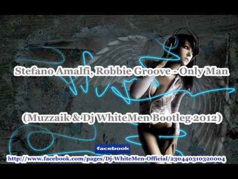 Stefano Amali, Robbie Groove-Only Man (Dj WhiteMen Bootleg 2012).wmv