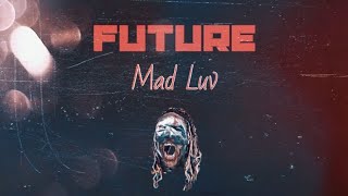 Future - Mad Luv ( Lyric Video )
