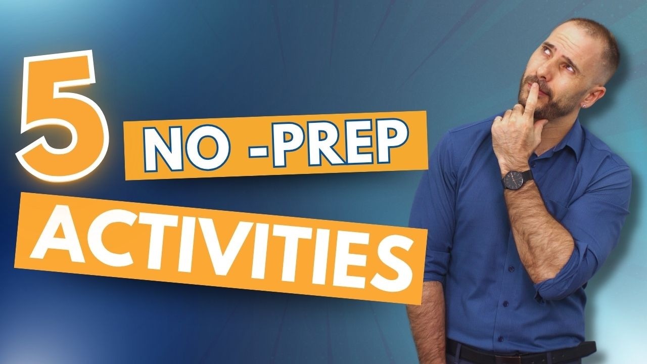 5 No-Prep ESL Activities That Save Any Lesson