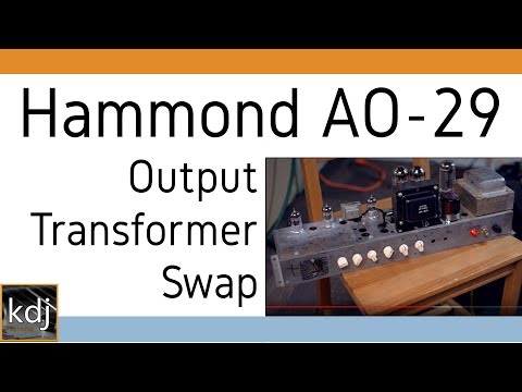 Hammond AO-29 Plexi Conversion - Output Transformer Swap Comparison