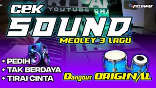 Download lagu CEK SOUND DANGDUT MEDLEY • PEDIH • TAK BERDAYA • TIRAI CINTA || Dangdut Kalem ORIGINAL 🎶 mp3