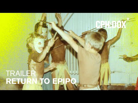 Return to Epipo Trailer | CPH:DOX 2020