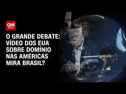 Vídeo dos EUA sobre domínio nas Américas mira Brasil? | O GRANDE DEBATE