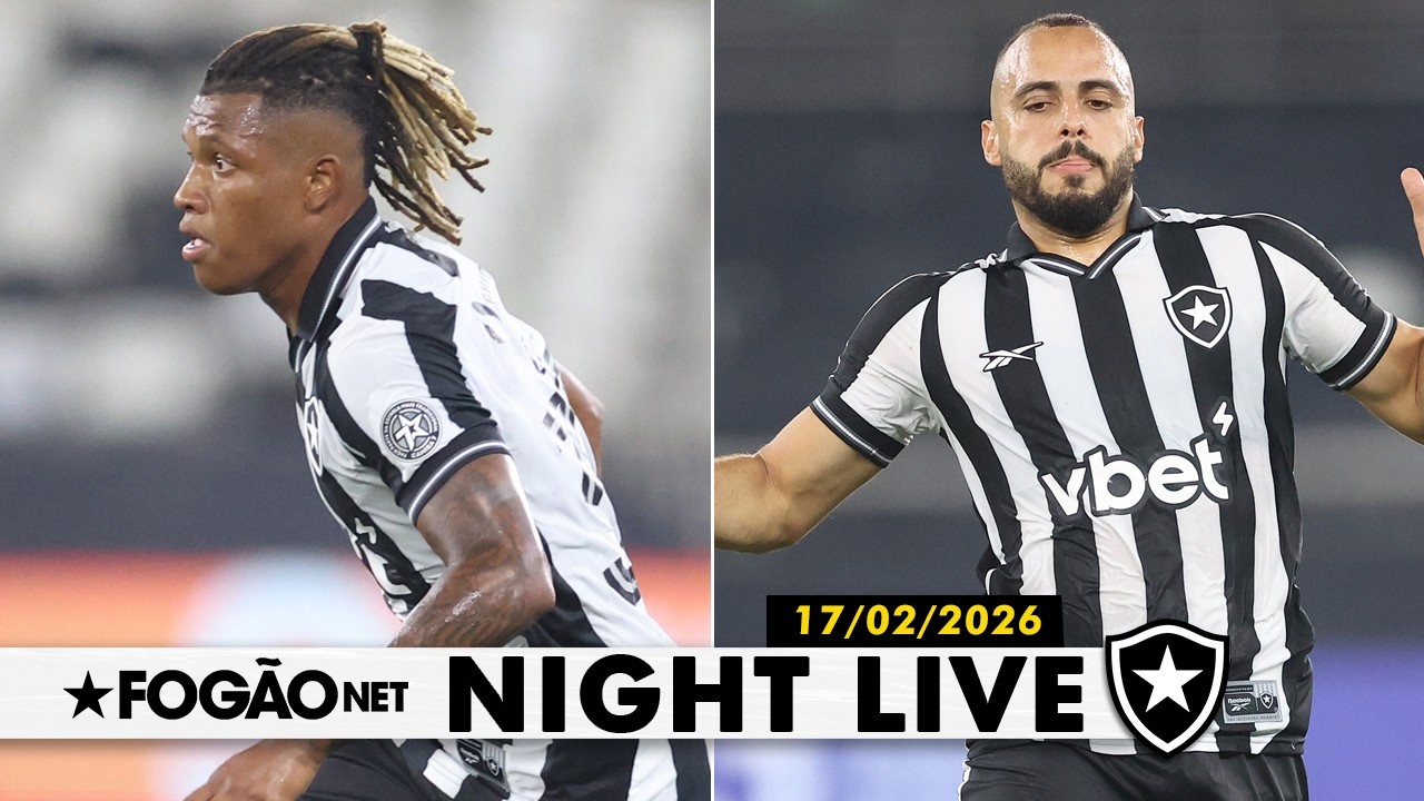 NIGHT LIVE | Botafogo viaja para a Bolívia sem Danilo e Arthur Cabral