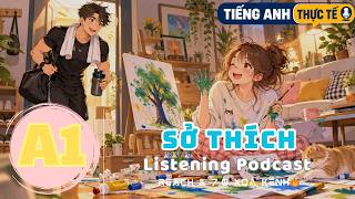 🎧 Luyện Nghe Tiếng Anh Level A1 - SỞ THÍCH -  | Listening English Podcast |🎯
