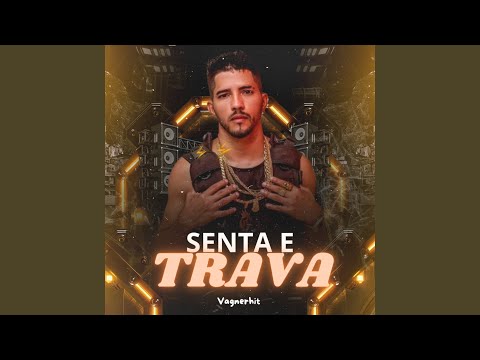 Senta e trava