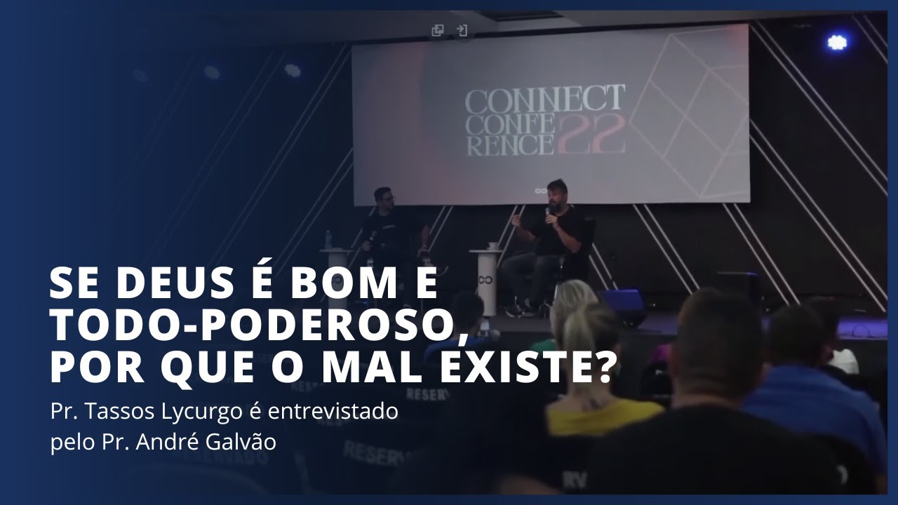 SE DEUS É BOM E TODO-PODEROSO, POR QUE O MAL EXISTE? (Tassos Lycurgo entrevistado por André Galvão)